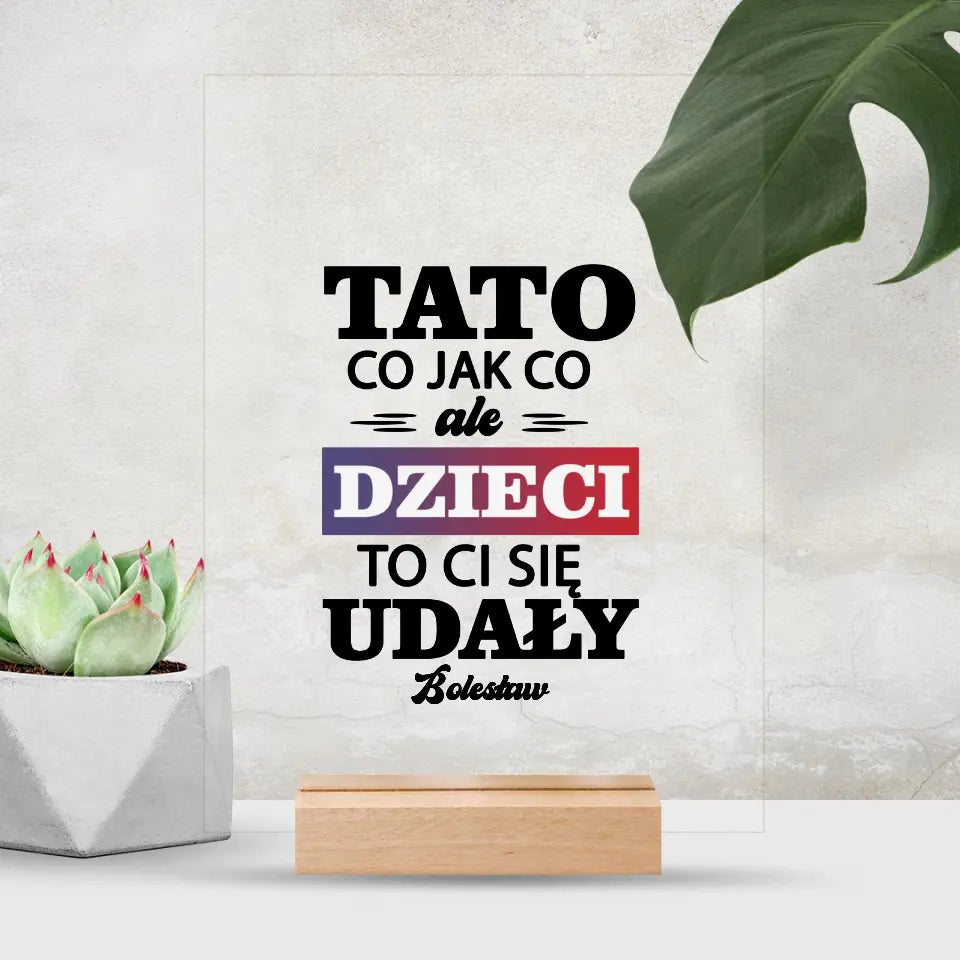 Tato co jak co ale dzieci to ci się udały