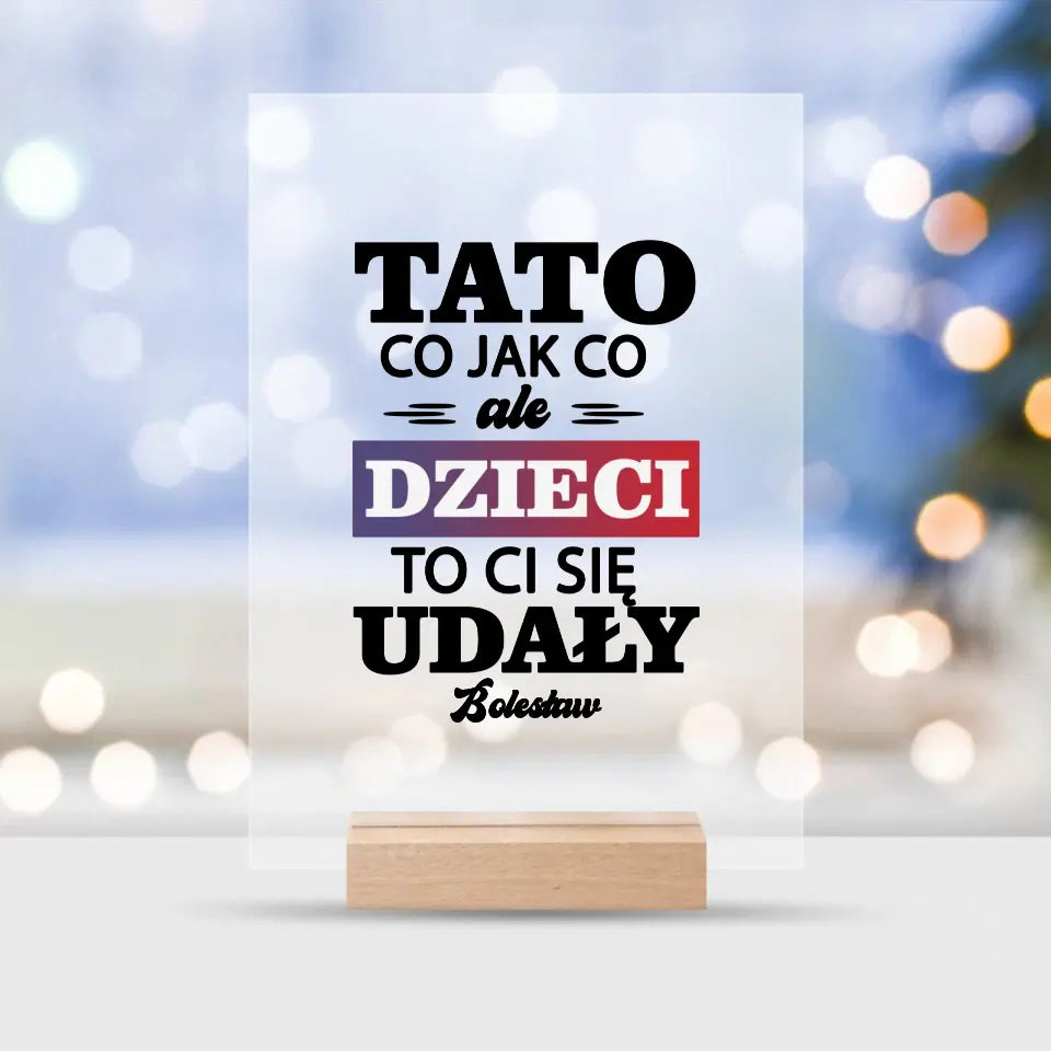 Tato co jak co ale dzieci to ci się udały