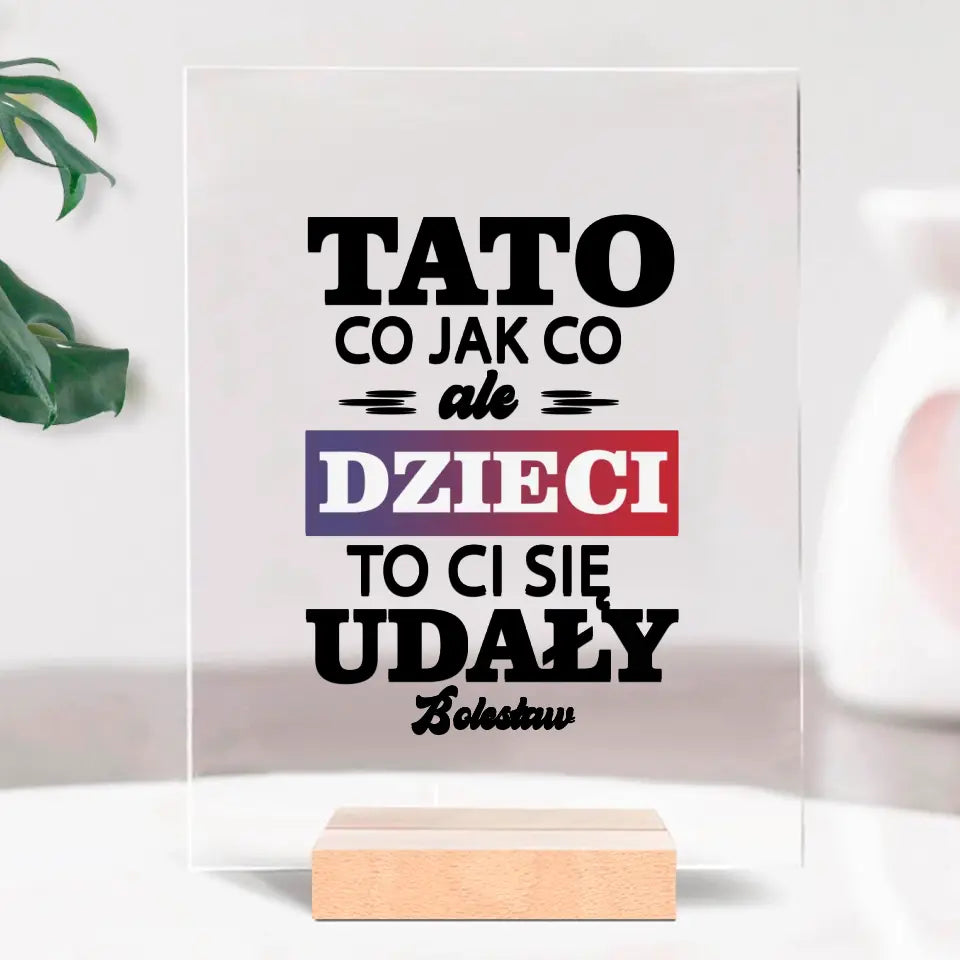 Tato co jak co ale dzieci to ci się udały