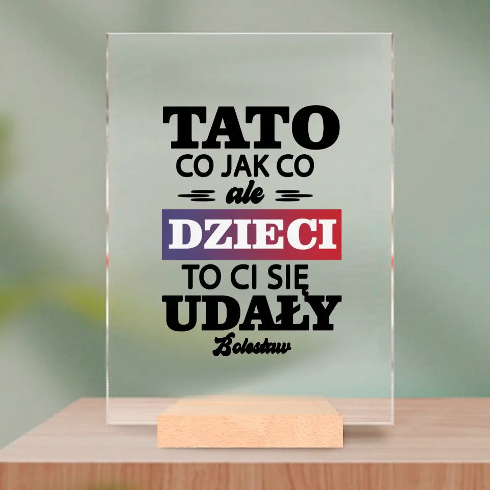 Tato co jak co ale dzieci to ci się udały