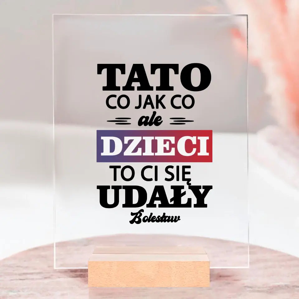 Tato co jak co ale dzieci to ci się udały