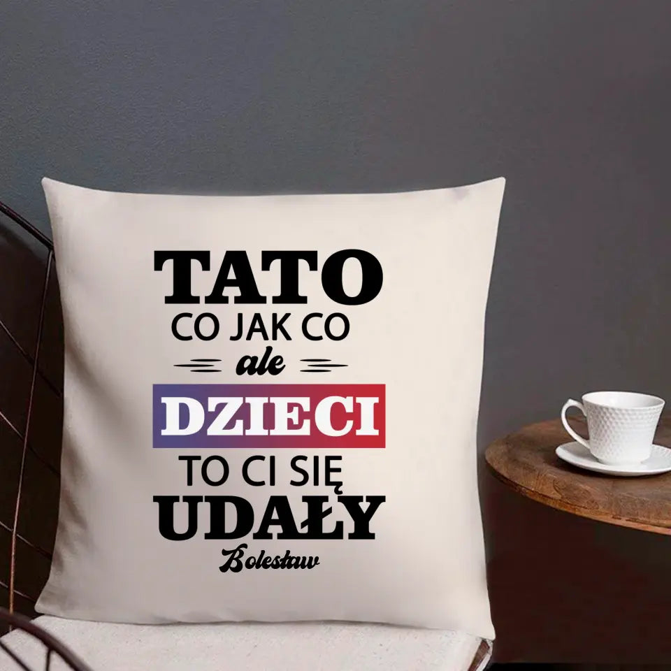 Tato co jak co ale dzieci to ci się udały