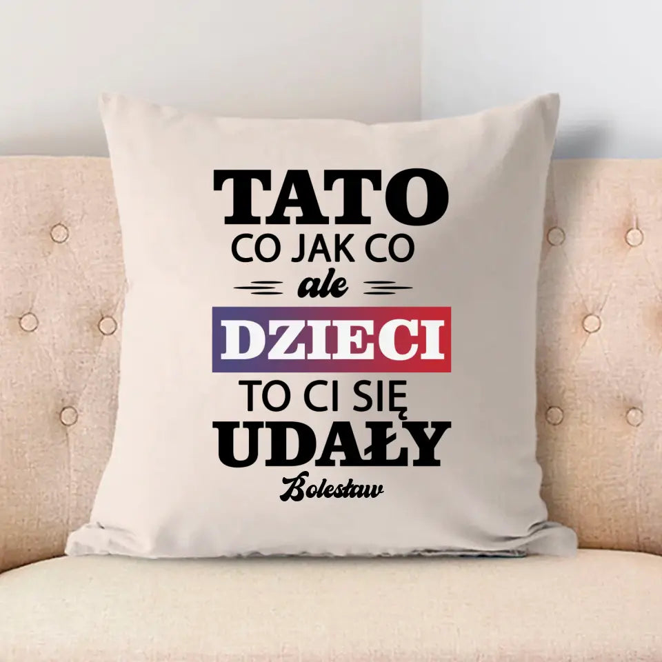 Tato co jak co ale dzieci to ci się udały