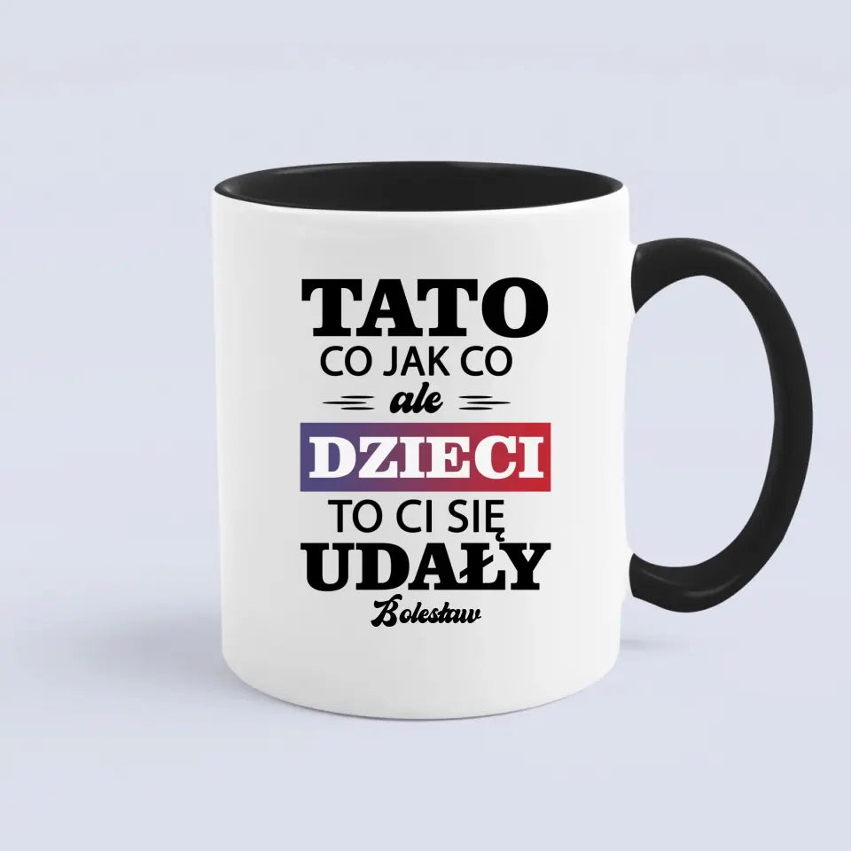 Tato co jak co ale dzieci to ci się udały