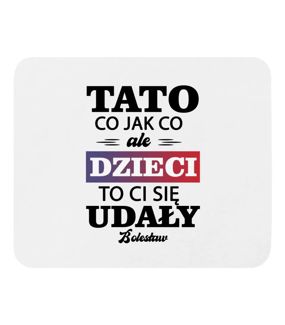 Tato co jak co ale dzieci to ci się udały