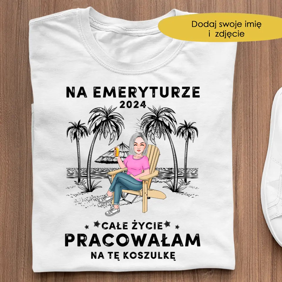 Сałe życie pracowałam na tę koszulkę