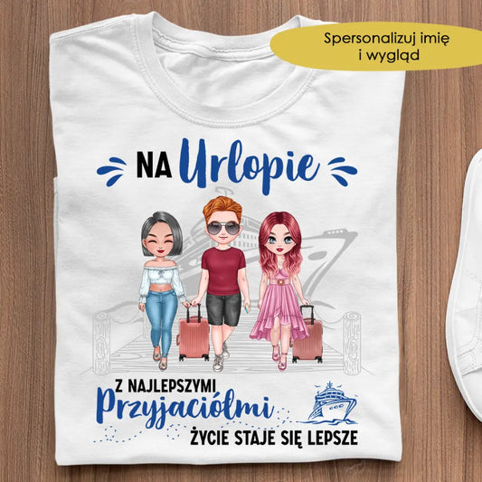 Na urlopie z najlepszymi przyjaciółmi życie staje się lepsze