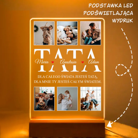 Dla całego świata jesteś tatą, dla nas Ty jesteś całym światem