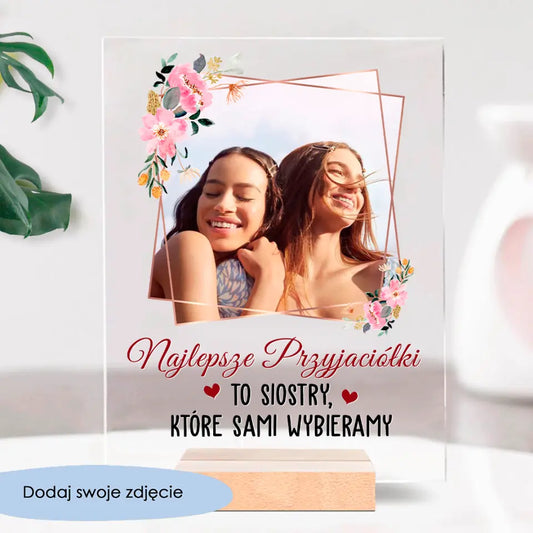 Najlepsze przyjaciółki to siostry, które sami wybieramy.
