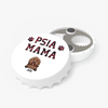 Bottle Opener - Psia mama