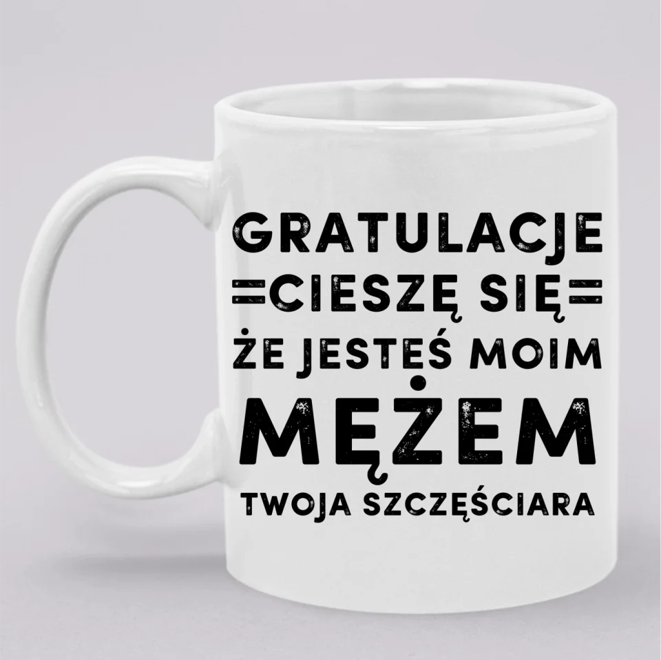 Gratulacje Cieszę Się, Że Jesteś Moim Mężem. Twoja Szczęściara