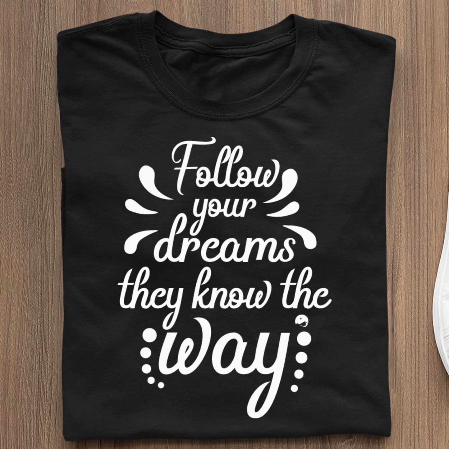 Koszulka Follow Your Dreams They Know The Way