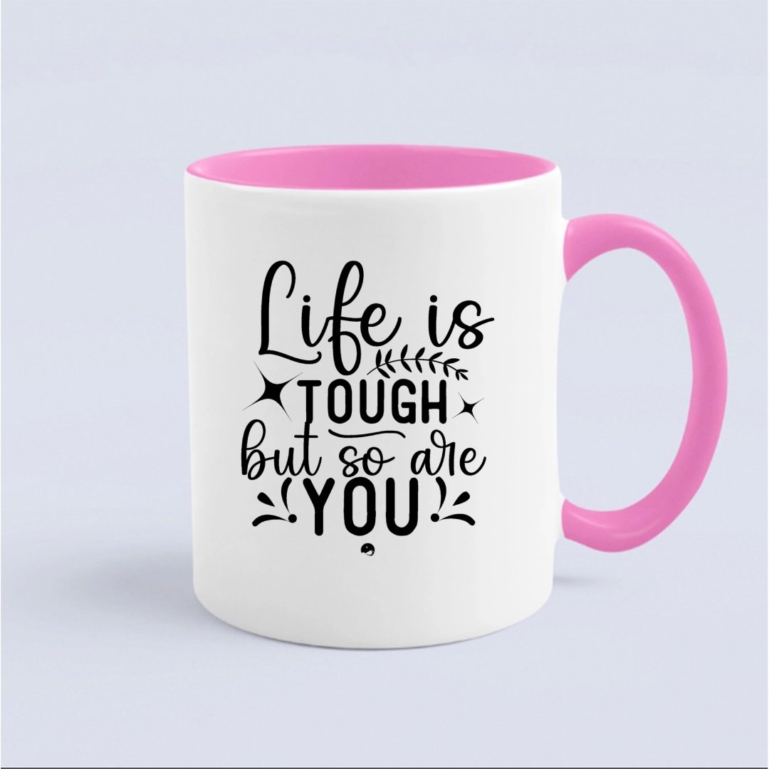 Kubek Life Is Tough But So Are You