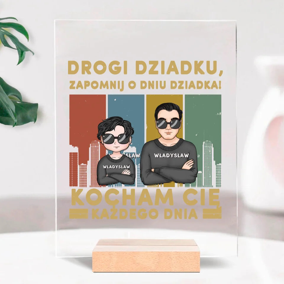 Drogi dziadek, zapomnij o Dniu Dziadka! Kocham Cię każdego dnia.