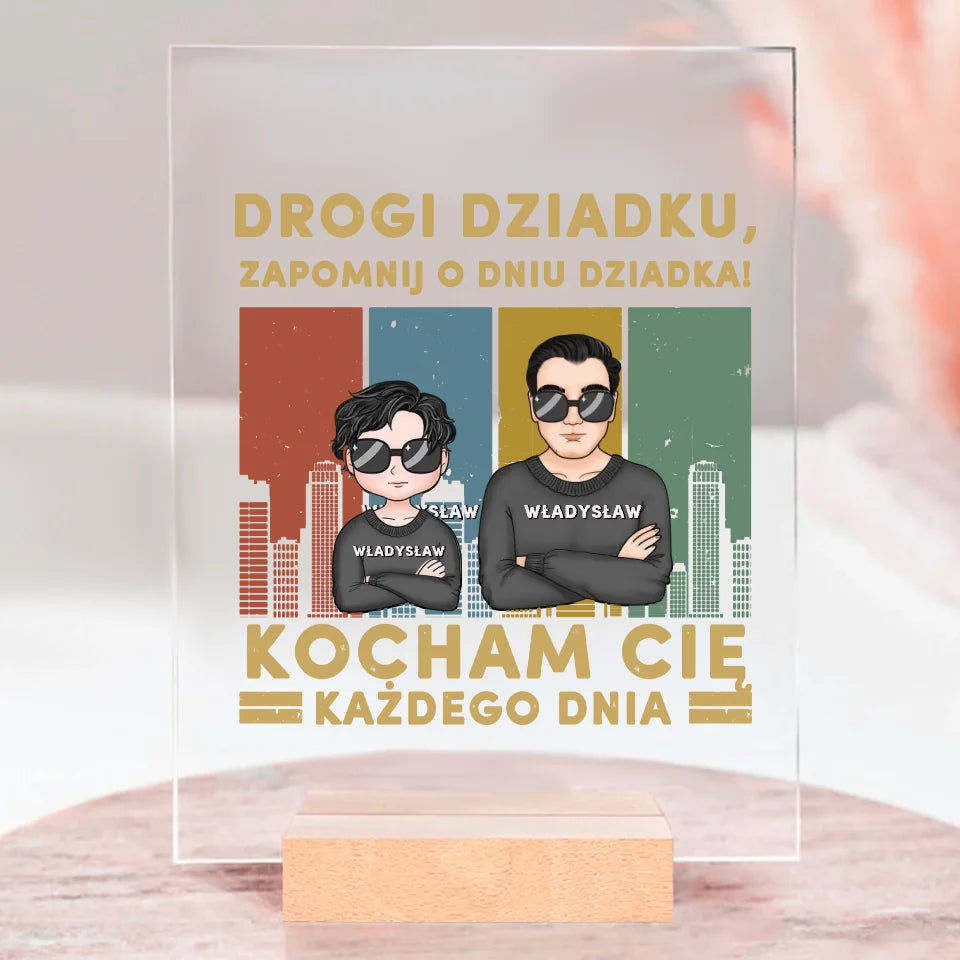 Drogi dziadek, zapomnij o Dniu Dziadka! Kocham Cię każdego dnia.