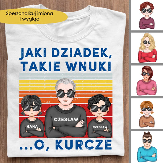 Jaki dziadek, takie wnuki. O, kurcze