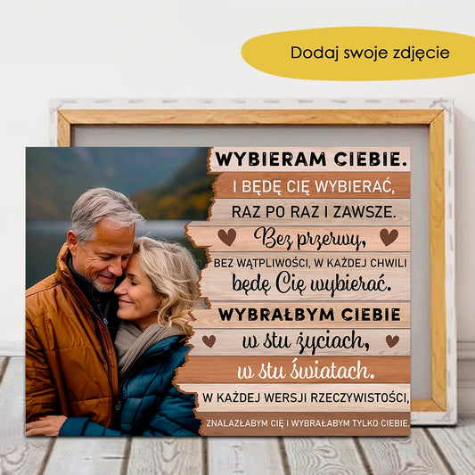 Wybieram Ciebie. I będę Cię wybierać, raz po raz i zawsze.
