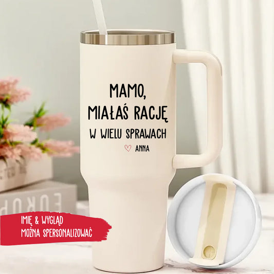 Kubek Termiczny - Mamo, Miałaś Rację W Wielu Sprawach