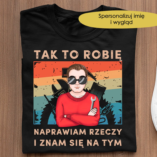 Naprawiam rzeczy i znam się na tym