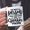 Kubek Na Prezent I Am Not A Person You Can Put On Speaker Phone