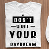 Koszulki Z Napisami Don't Quit Your Daydream