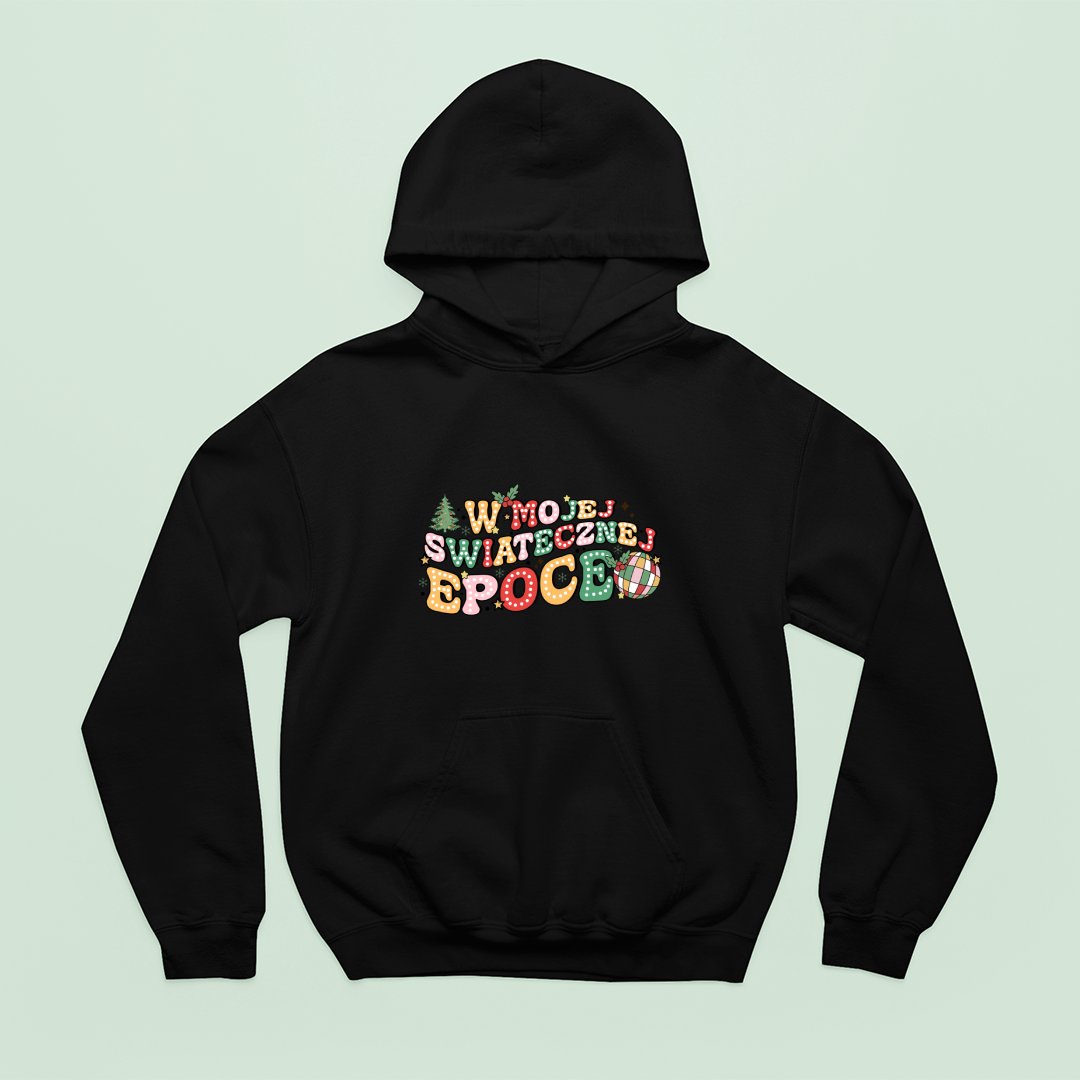 Bluza z kapturem W Mojej Świątecznej Epoce
