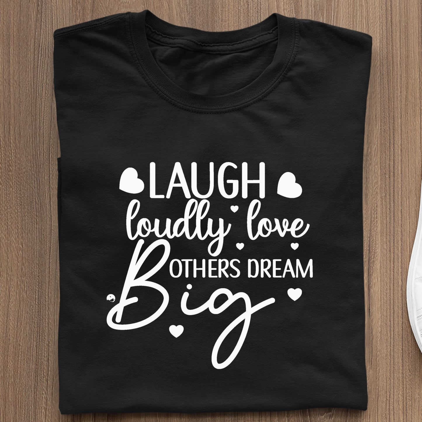 Koszulka Laugh Loudly Love Others Dream Big