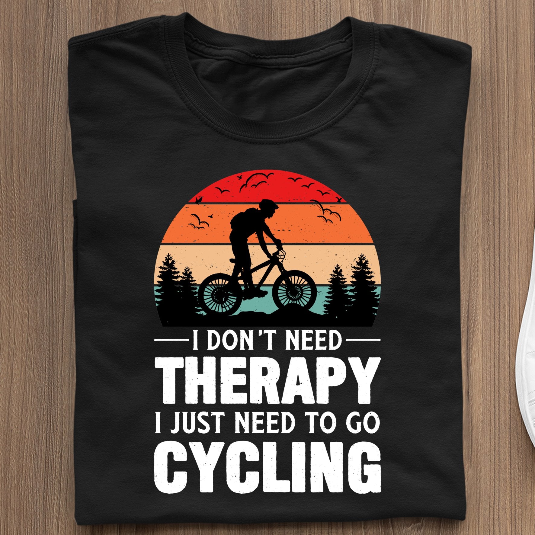 Śmieszne Koszulki Rowerowe I Don't Need Therapy I Just Need To Go Cycling