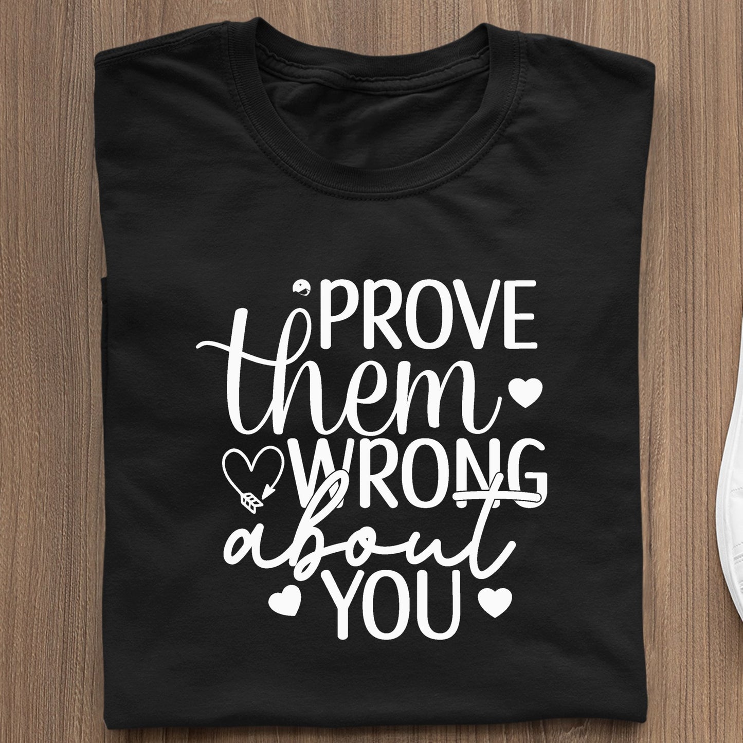 Koszulka Prove Them Wrong About You