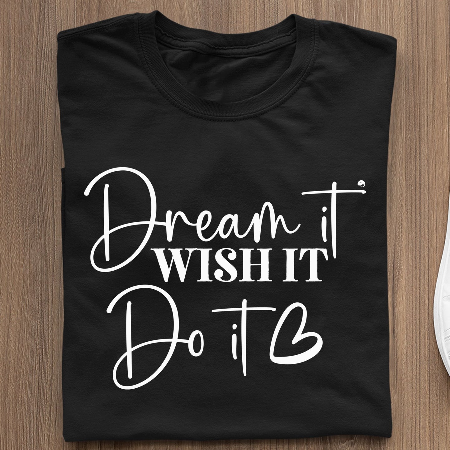 Koszulka Dream It Wish It Do It