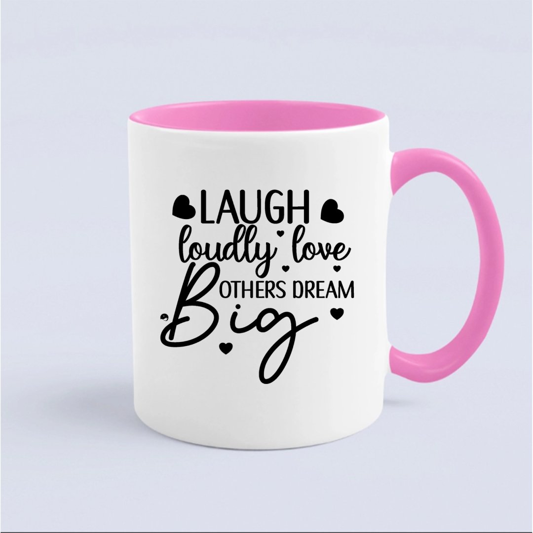 Kubek Laugh Loudly Love Others Dream Big