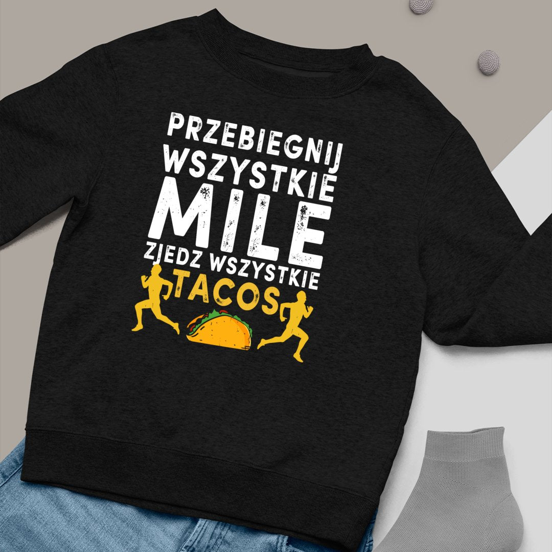 Bluza Unisex Przebiegnij Mile, Zjedz Tacos