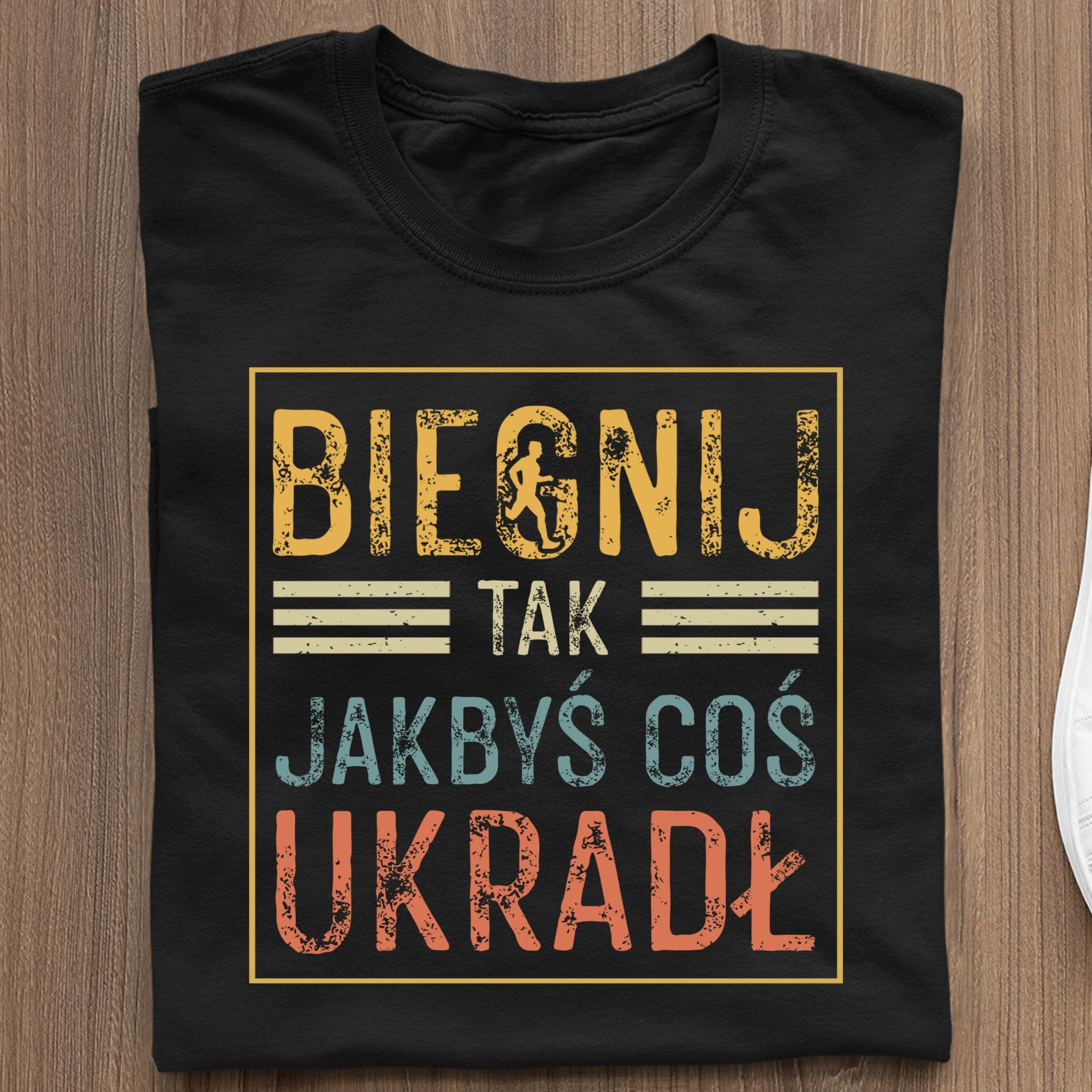 Koszulka Biegnij Tak, Jakbyś Coś Ukradł