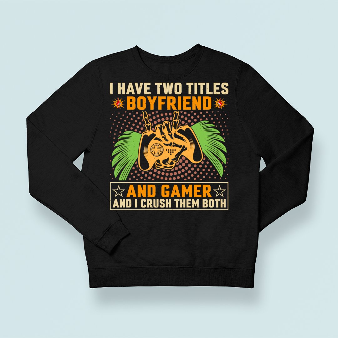 Bluza Unisex I Hate Two Titles Boyfriend And Games And I Crush Them Both