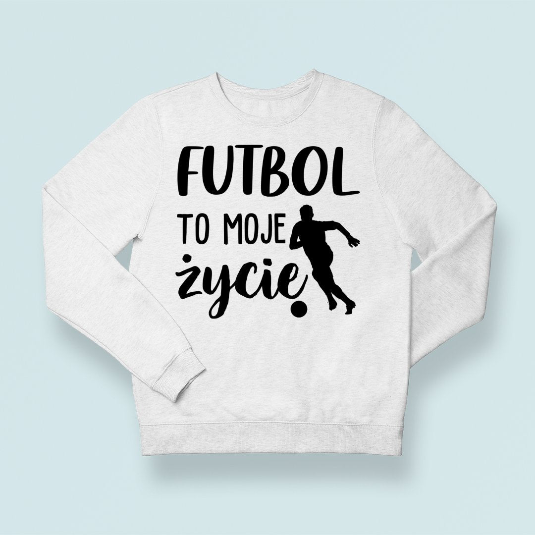 Bluza Unisex Futbol to moje życie