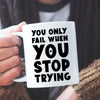 Kubek Z Nadrukiem You Only Fail When You Stop Trying