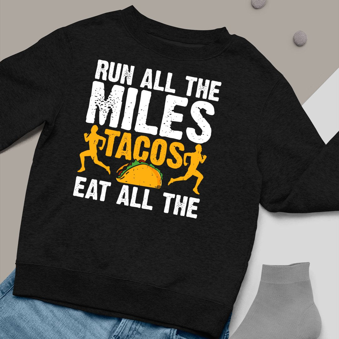 Bluza Unisex Run All The Miles Tacos Eat All The