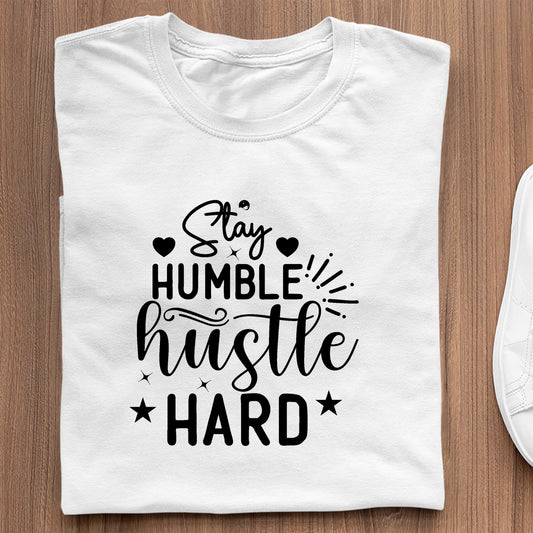 Nadruki Na Koszulki Stay Humble Hustle Hard