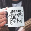 Kubek Z Napisem Find Yourself & Be Than