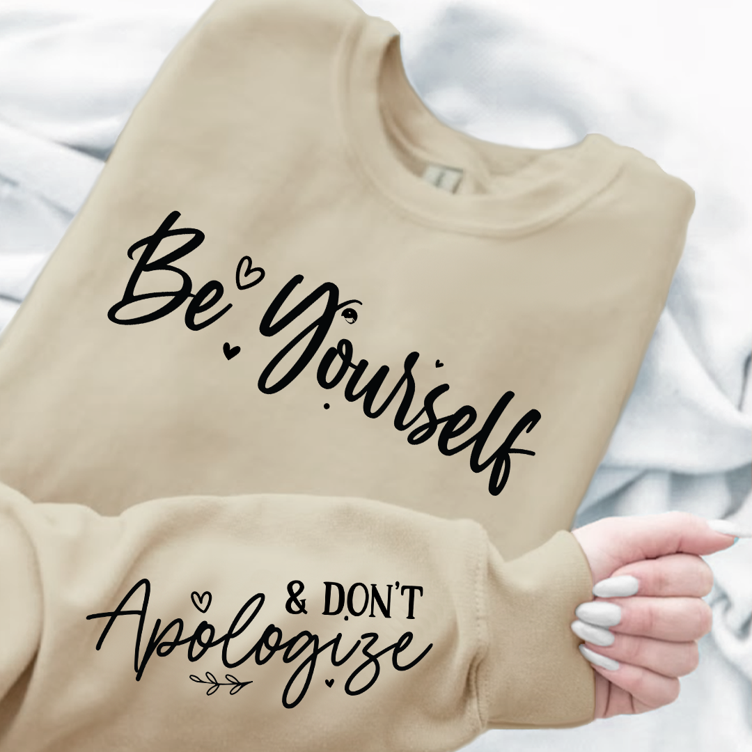 Bluza Unisex Be Yourself, And Dont Apologize