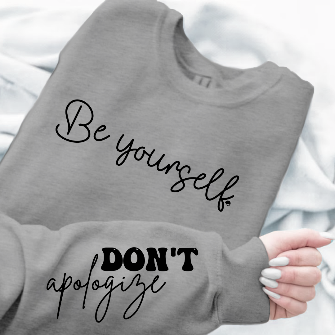 Bluza Unisex Be Yourself Don't Apologize