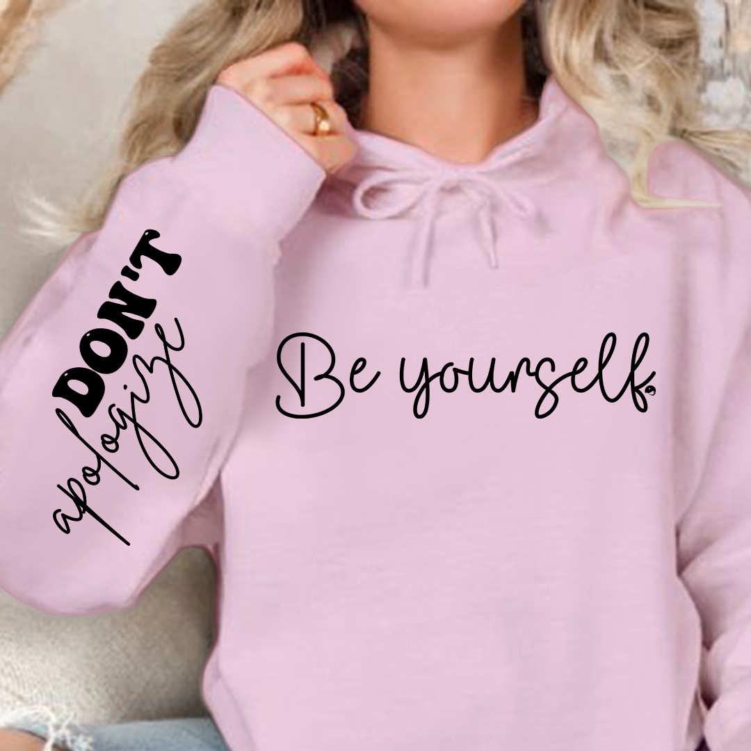 Bluza z kapturem Be Yourself Don't Apologize