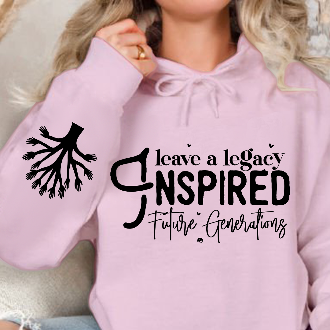 Bluza z kapturem Leave a Legacy Inspired Future Generations