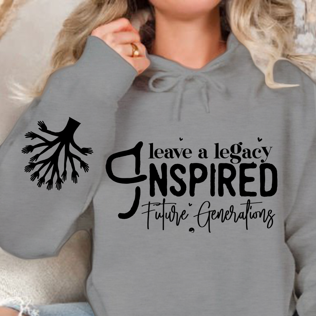 Bluza z kapturem Leave a Legacy Inspired Future Generations