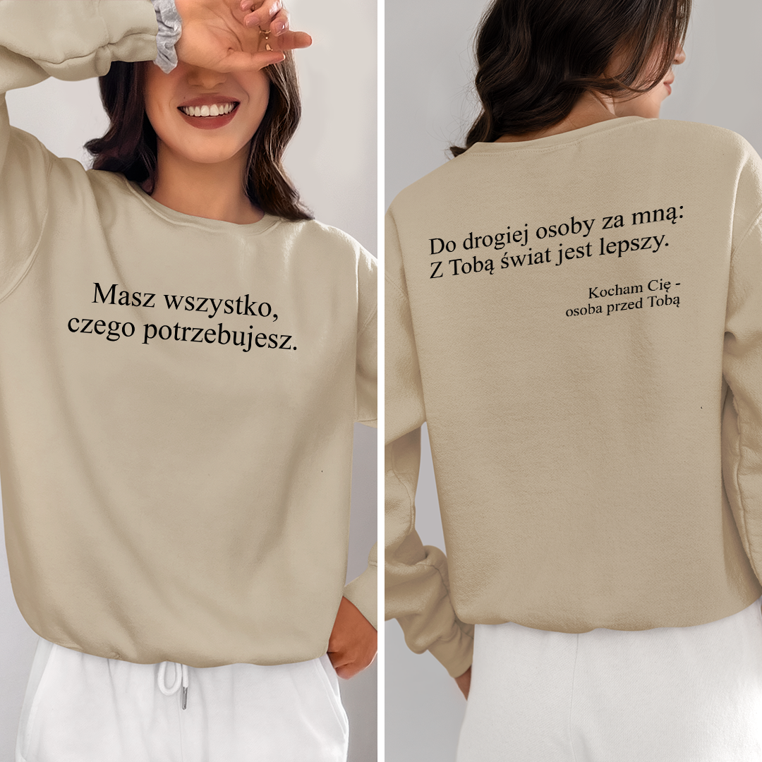 Bluza Unisex Masz Wszystko, Czego Potrzebujesz