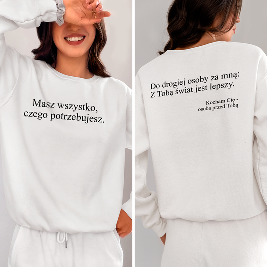 Bluza Unisex Masz Wszystko, Czego Potrzebujesz