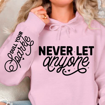 Bluza z kapturem Never Let Anyone, Dull Your Sparkle