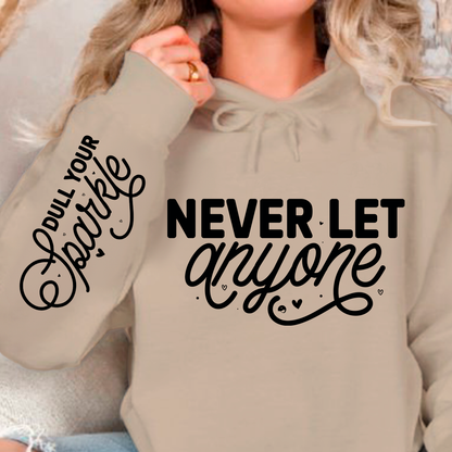 Bluza z kapturem Never Let Anyone, Dull Your Sparkle