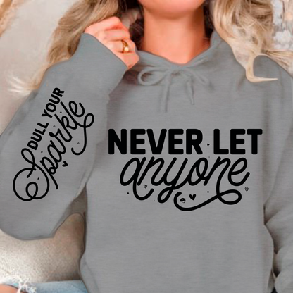 Bluza z kapturem Never Let Anyone, Dull Your Sparkle