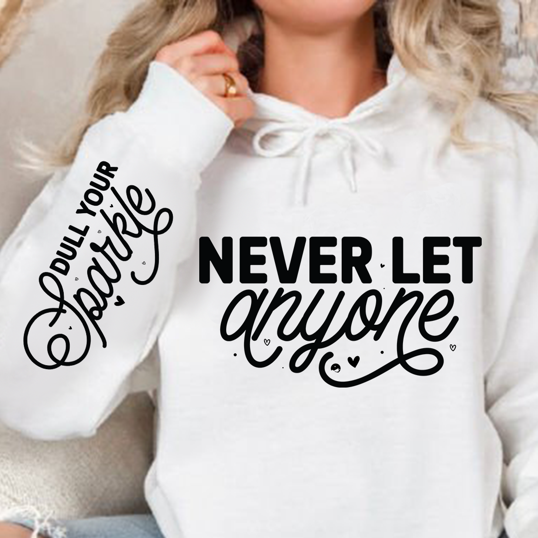 Bluza z kapturem Never Let Anyone, Dull Your Sparkle 